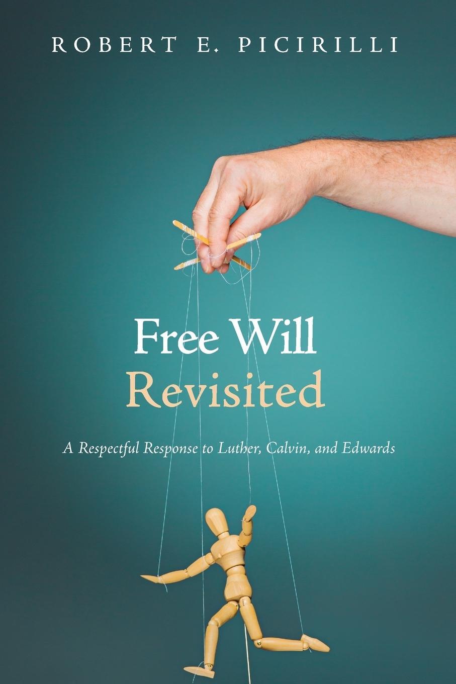 Cover: 9781532618468 | Free Will Revisited | Robert E. Picirilli | Taschenbuch | Paperback