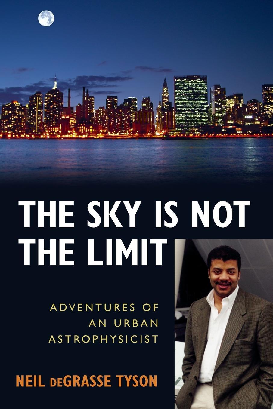 Cover: 9781591021889 | The Sky Is Not the Limit | Adventures of an Urban Astrophysicist