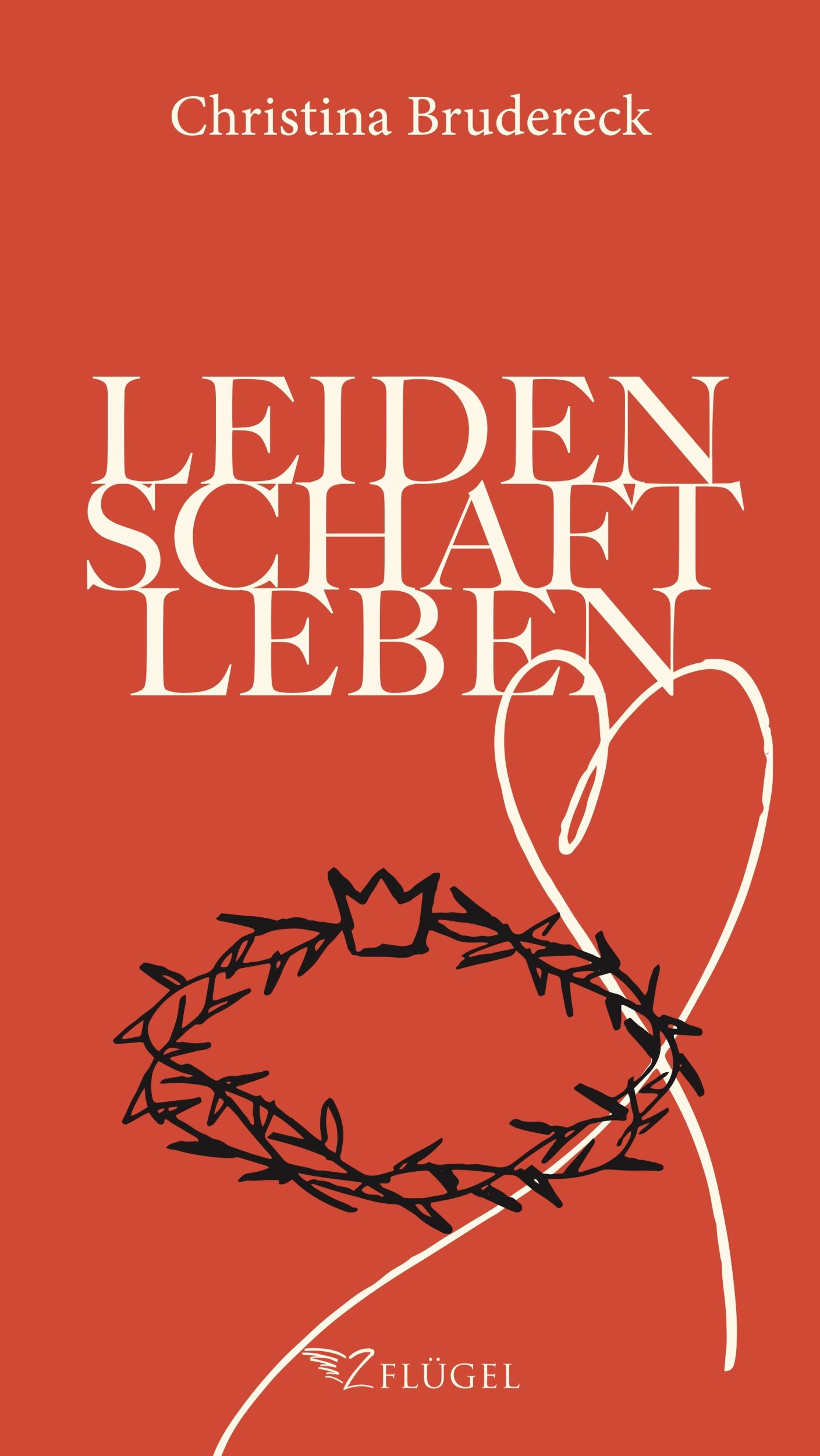 Cover: 9783910945012 | Leidenschaft Leben | Christina Brudereck | Buch | 136 S. | Deutsch