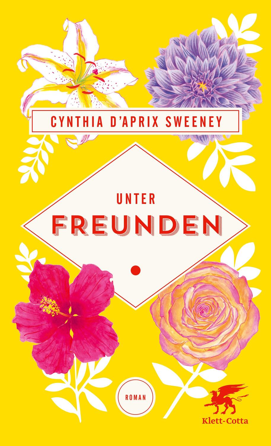 Cover: 9783608984484 | Unter Freunden | Roman | Cynthia D'Aprix Sweeney | Buch | Deutsch