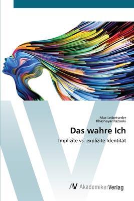 Cover: 9783639492040 | Das wahre Ich | Implizite vs. explizite Identität | Taschenbuch | 2023