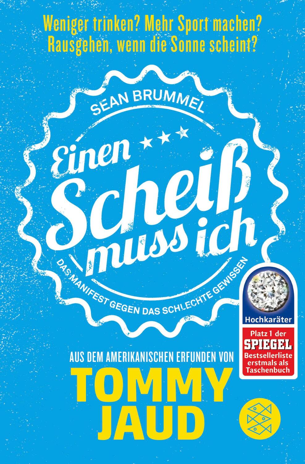 Cover: 9783596032280 | Sean Brummel: Einen Scheiß muss ich | Tommy Jaud | Taschenbuch | 2016