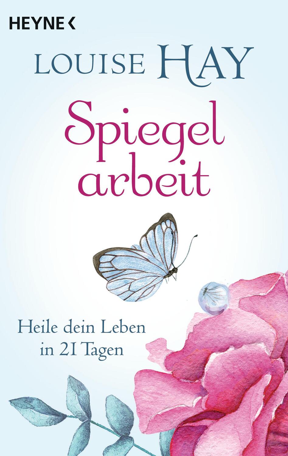 Cover: 9783453703155 | Spiegelarbeit | Heile dein Leben in 21 Tagen | Louise Hay | Buch