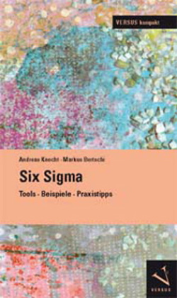 Cover: 9783039092017 | Six Sigma | Tools, Beispiele, Praxistipps, VERSUS kompakt | Knecht