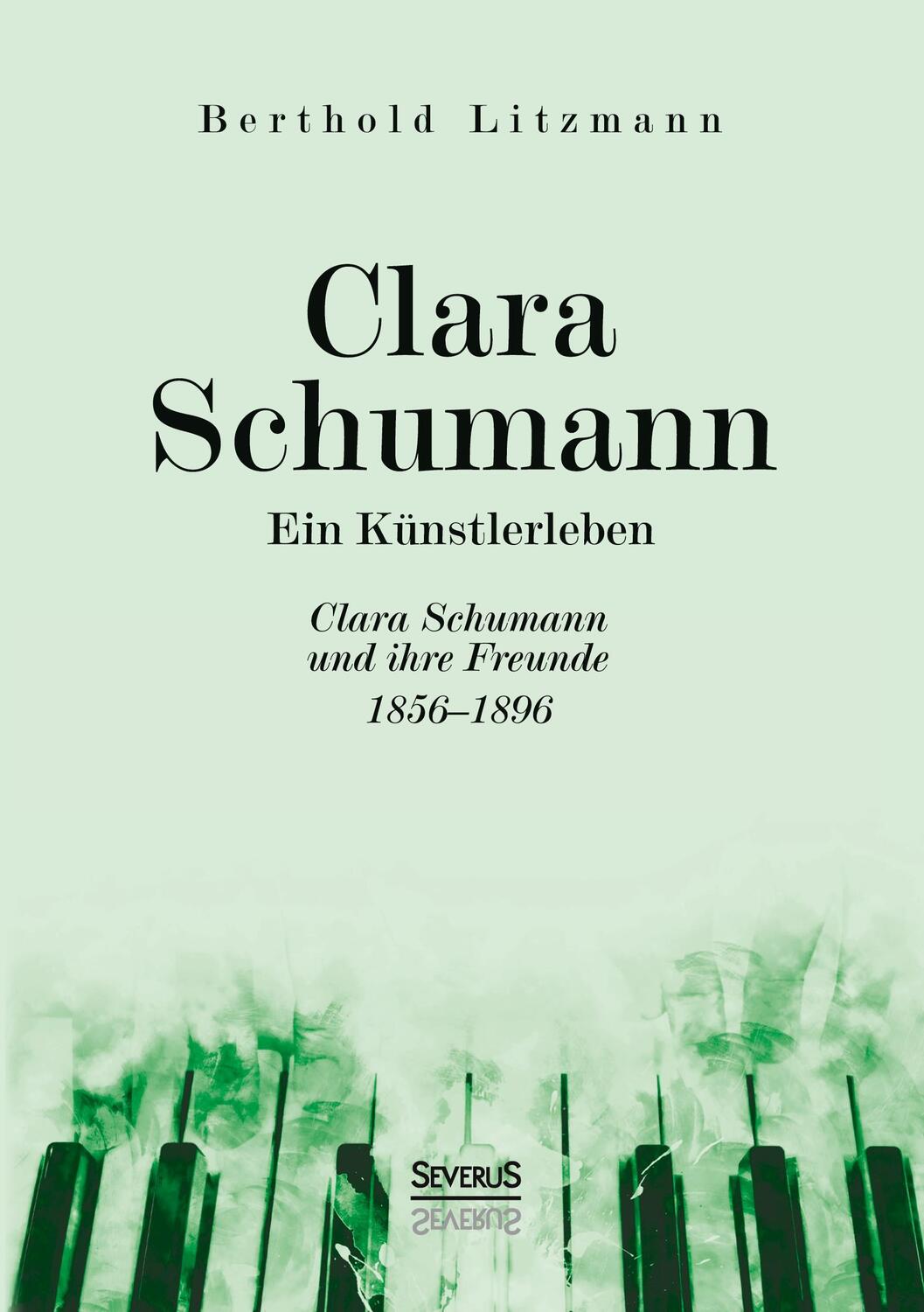 Cover: 9783963452260 | Clara Schumann. Ein Künstlerleben | Berthold Litzmann | Taschenbuch