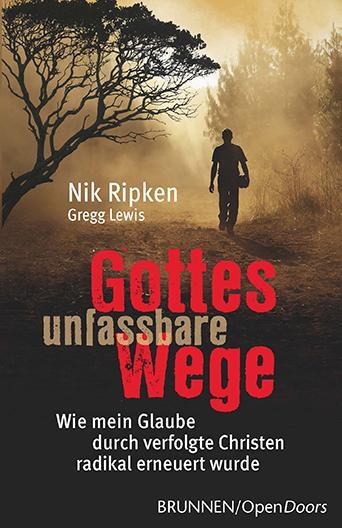 Cover: 9783765542046 | Gottes unfassbare Wege | Nik Ripken (u. a.) | Taschenbuch | 336 S.