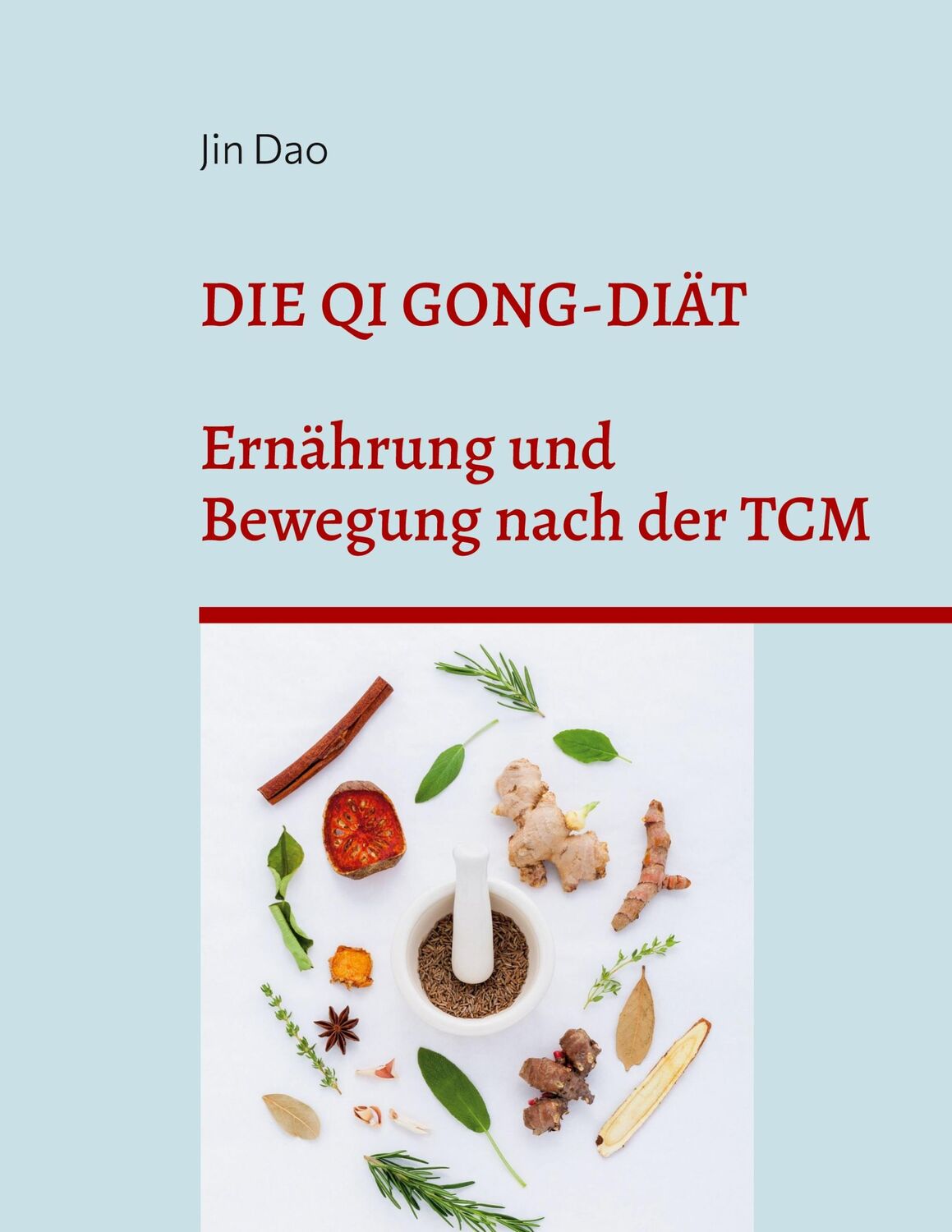 Cover: 9783744802802 | Die Qi Gong-Diät | Ernährung und Bewegung nach der TCM | Jin Dao