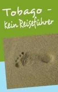 Cover: 9783839171318 | Tobago - Kein Reiseführer | Michael Jentzsch | Taschenbuch | Paperback