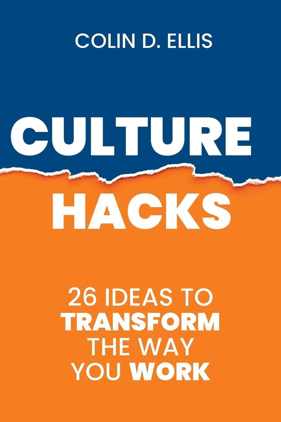 Cover: 9780648796343 | Culture Hacks | 26 ways to transform the way you work | Colin D. Ellis