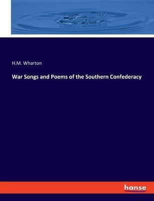 Cover: 9783348107204 | War Songs and Poems of the Southern Confederacy | H. M. Wharton | Buch