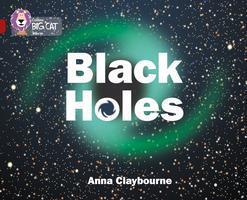 Cover: 9780007465408 | Black Holes | Anna Claybourne | Taschenbuch | Collins Big Cat | 2013