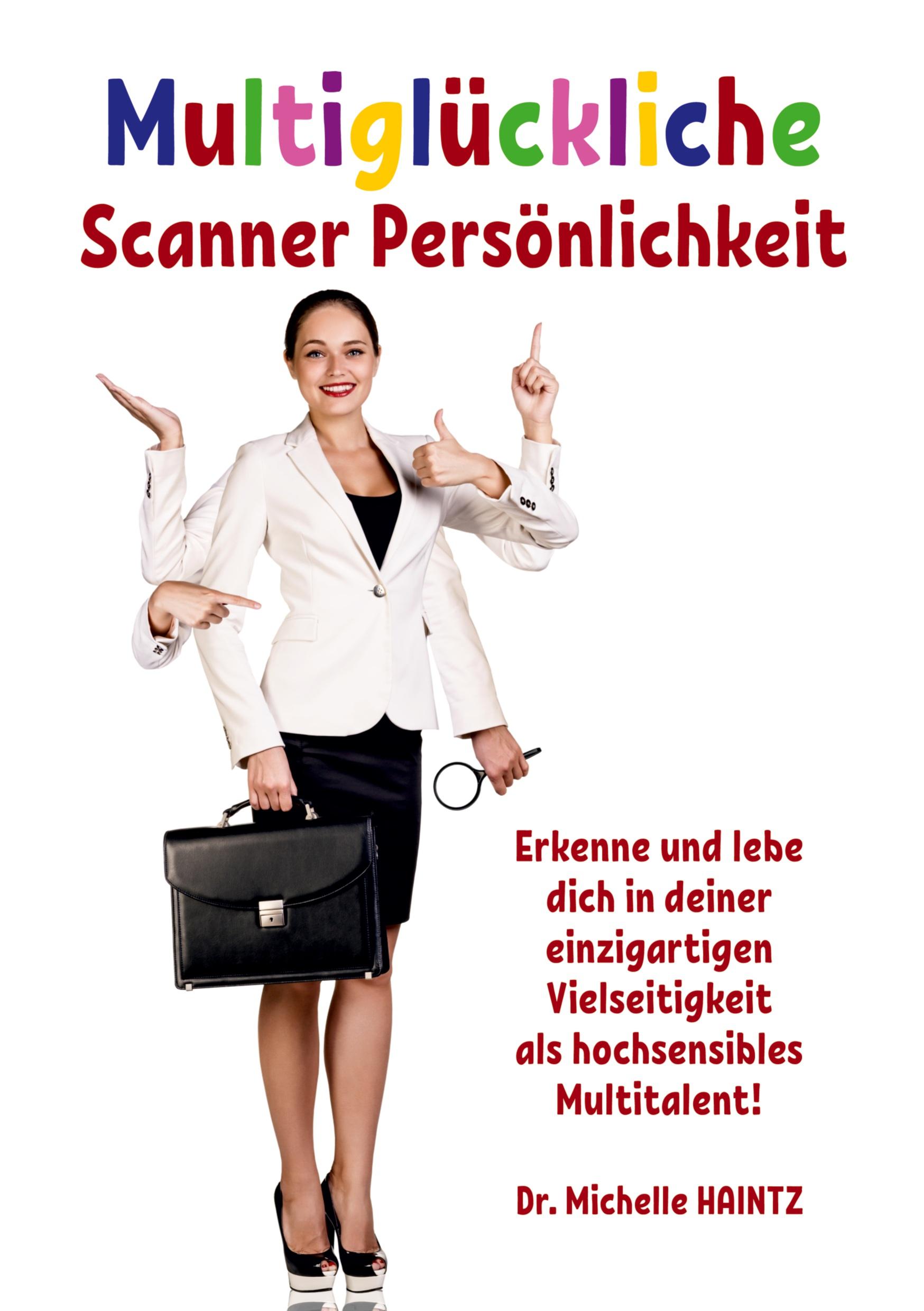 Cover: 9783967381917 | Multiglückliche Scanner Persönlichkeit | Michelle Haintz | Taschenbuch