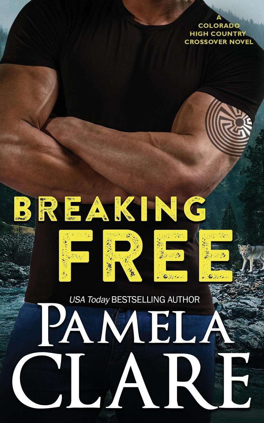 Cover: 9781735293974 | Breaking Free | A Colorado High Country/I-Team Crossover Novel | Clare