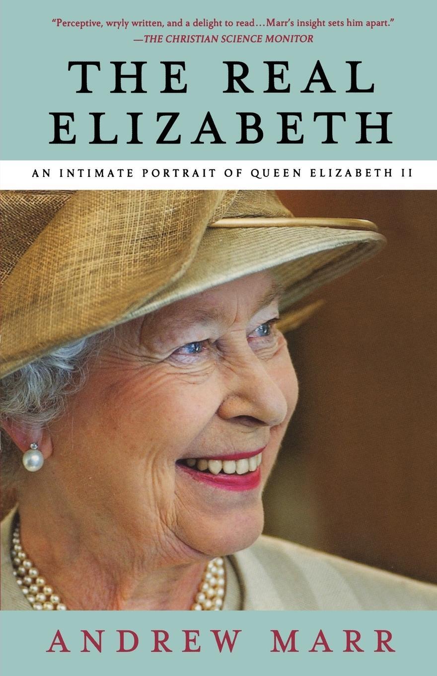 Cover: 9781250022844 | REAL ELIZABETH | Andrew Marr | Taschenbuch | Paperback | Englisch