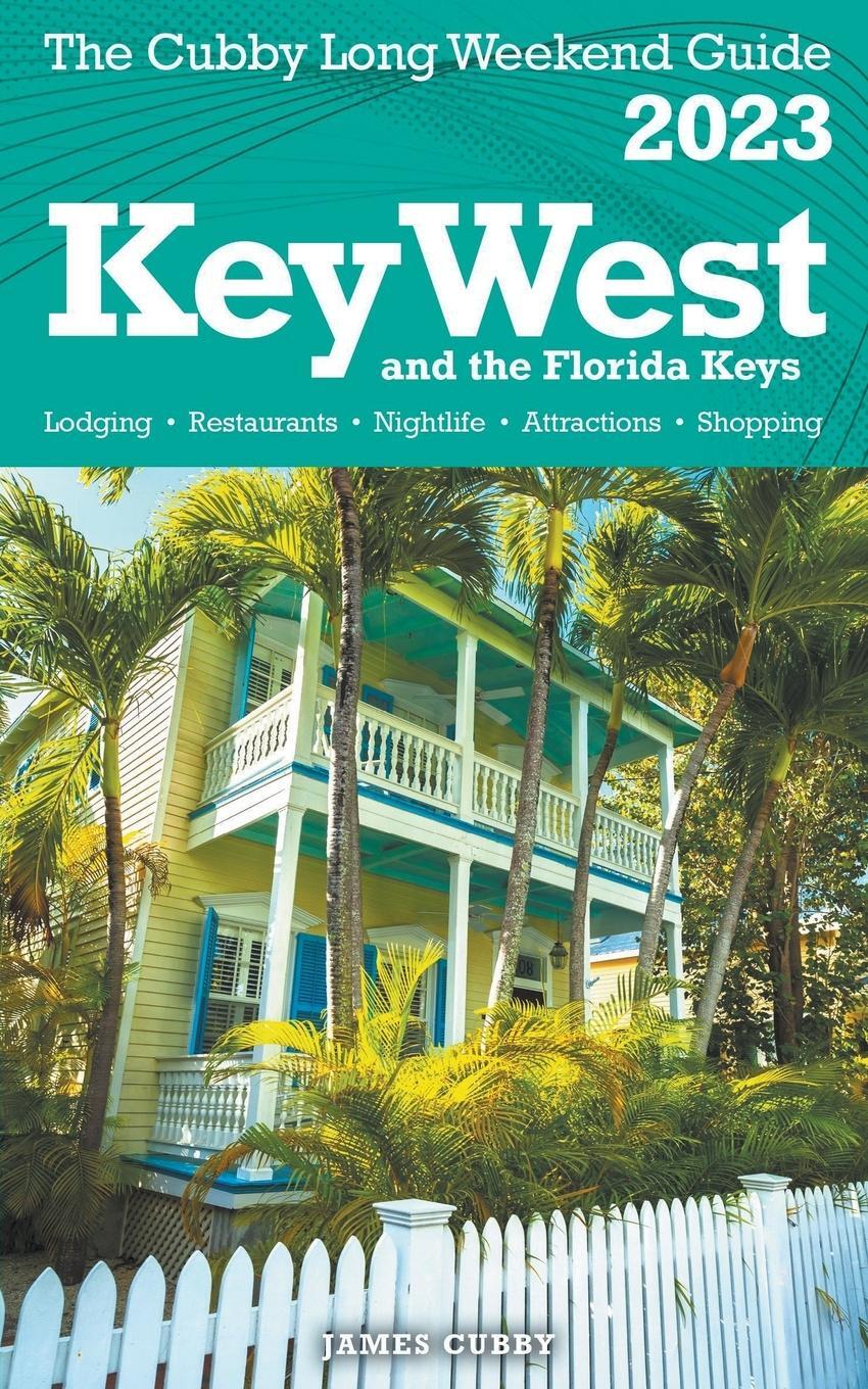 Cover: 9798215563267 | Key West &amp; The Florida Keys - The Cubby 2023 Long Weekend Guide | Buch