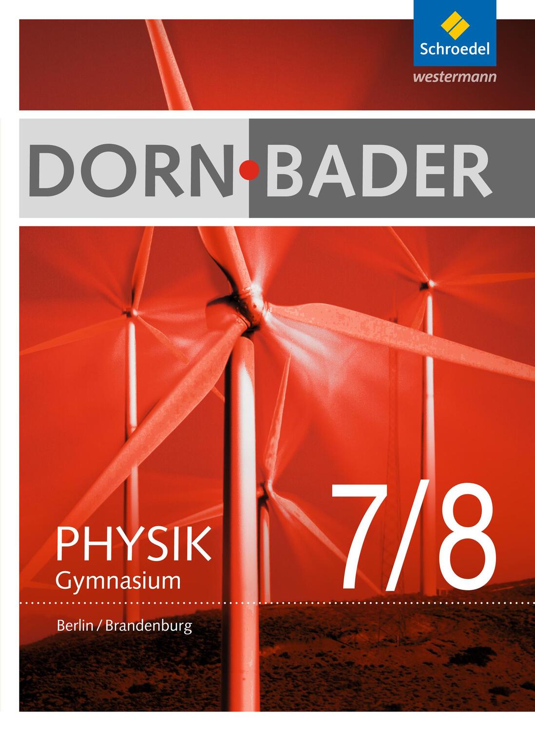 Cover: 9783507118454 | Dorn / Bader Physik 7 - 8. Schülerband. Sekundarstufe 1. Berlin und...