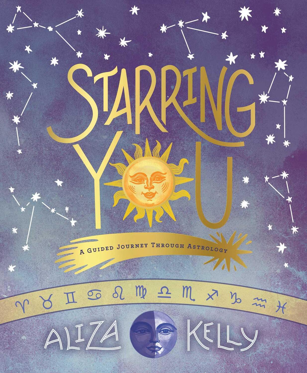 Cover: 9781499809671 | Starring You: A Guided Journey Through Astrology | Aliza Kelly | Buch