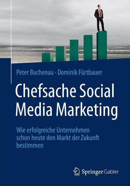 Cover: 9783658075071 | Chefsache Social Media Marketing | Dominik Fürtbauer (u. a.) | Buch