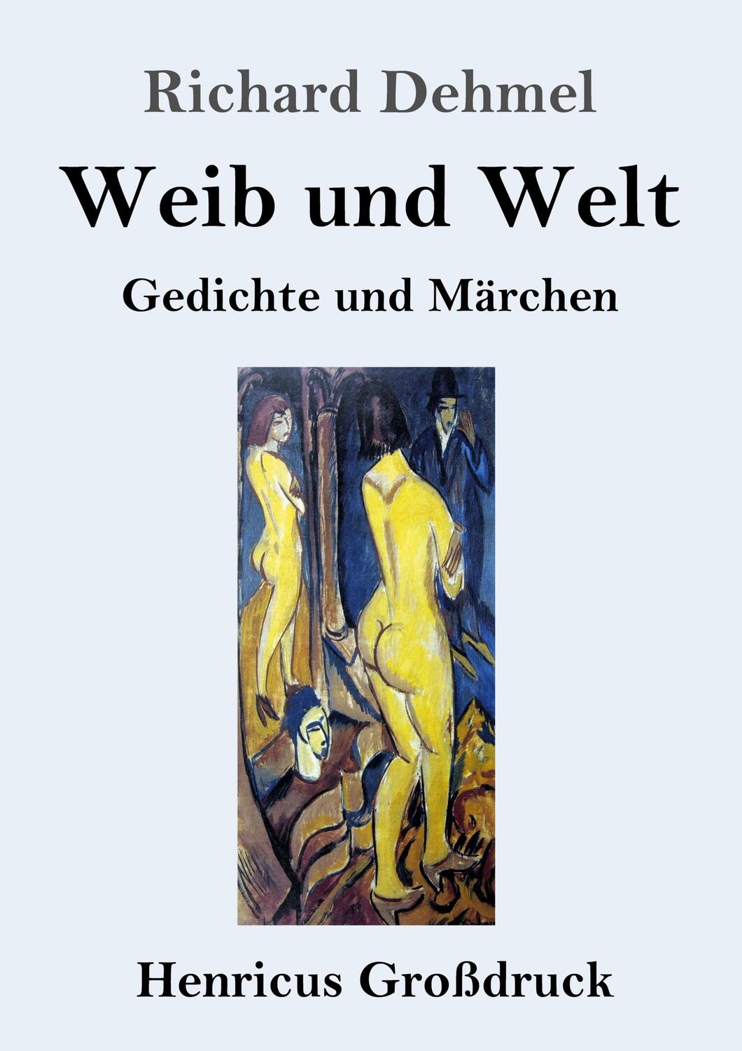 Cover: 9783847853800 | Weib und Welt (Großdruck) | Gedichte und Märchen | Richard Dehmel
