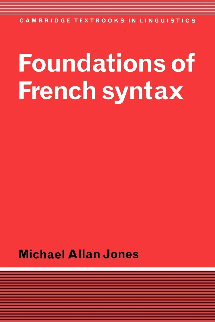 Cover: 9780521388054 | Foundations of French Syntax | Michael Allan Jones | Taschenbuch