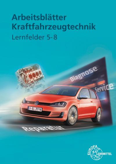 Cover: 9783808522721 | Arbeitsblätter Kraftfahrzeugtechnik Lernfelder 5-8 | Fischer (u. a.)