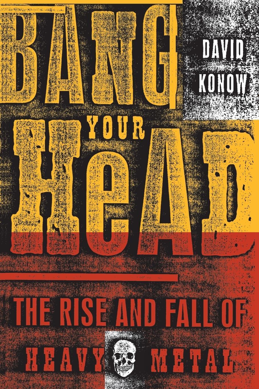 Cover: 9780609807323 | Bang Your Head | The Rise and Fall of Heavy Metal | David Konow | Buch