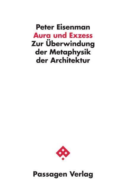 Cover: 9783851659870 | Aura und Exzess | Peter Eisenman | Taschenbuch | 384 S. | Deutsch