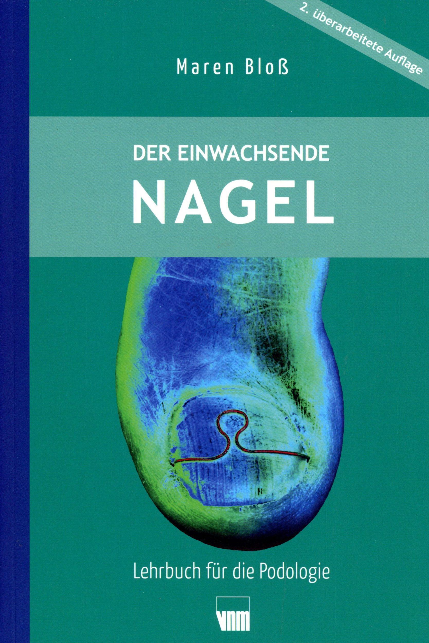 Cover: 9783954090747 | Der eingewachsenen Nagel | Lehrbuch für die Podologie | Maren Bloß