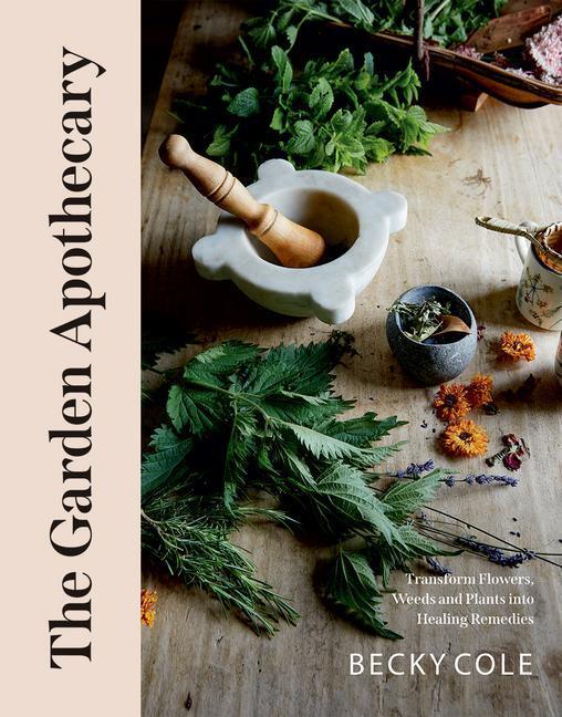 Cover: 9781784884376 | The Garden Apothecary | Becky Cole | Taschenbuch | Englisch | 2022