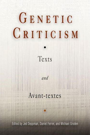 Cover: 9780812237771 | Genetic Criticism: Texts and Avant-Textes | Jed Deppman (u. a.) | Buch