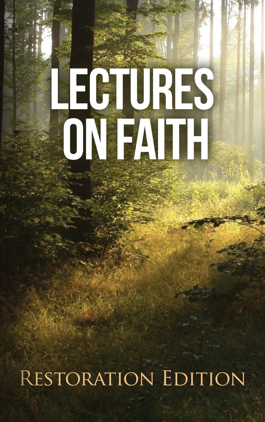 Cover: 9781951168698 | Lectures on Faith | Restoration Edition | Joseph Smith | Buch | 2020