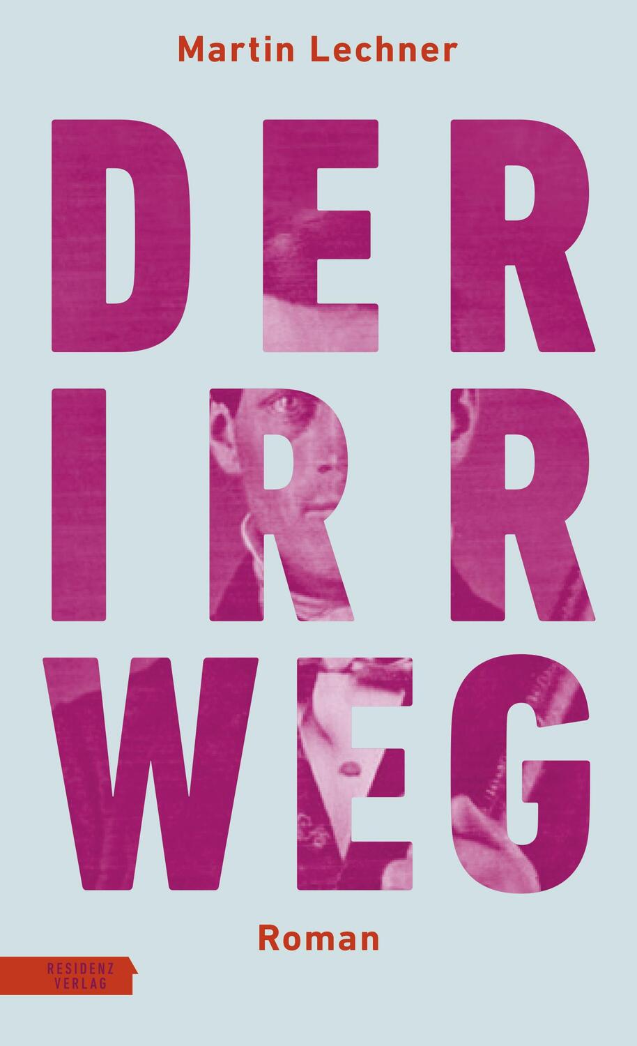 Cover: 9783701717309 | Der Irrweg | Martin Lechner | Buch | Deutsch | 2021 | Residenz