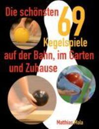 Cover: 9783732232512 | Die schönsten Kegelspiele | Matthias Mala | Taschenbuch | Paperback