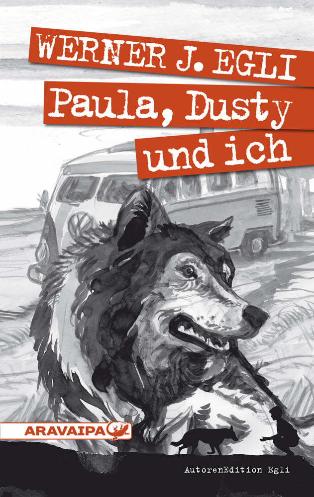 Cover: 9783038640141 | Paula, Dusty und ich | Werner J. Egli | Taschenbuch | 2018 | Aravaipa