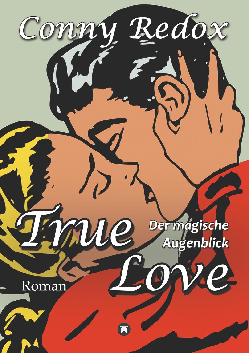 Cover: 9783347250321 | TRUE LOVE - Der magische Augenblick | Conny Redox | Taschenbuch | 2021