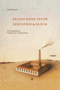 Cover: 9783887472726 | Erloschene Feuer - Industrie und Glück | Gerald Sammet | Buch | 224 S.