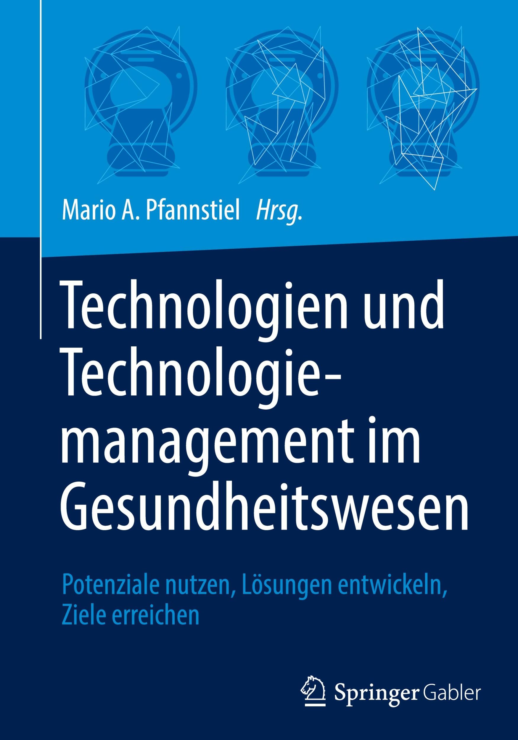 Cover: 9783658438593 | Technologien und Technologiemanagement im Gesundheitswesen | Buch