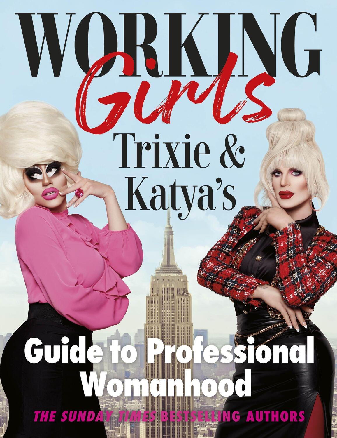 Cover: 9781529148282 | Working Girls | Trixie and Katya's Guide to Professional Womanhood