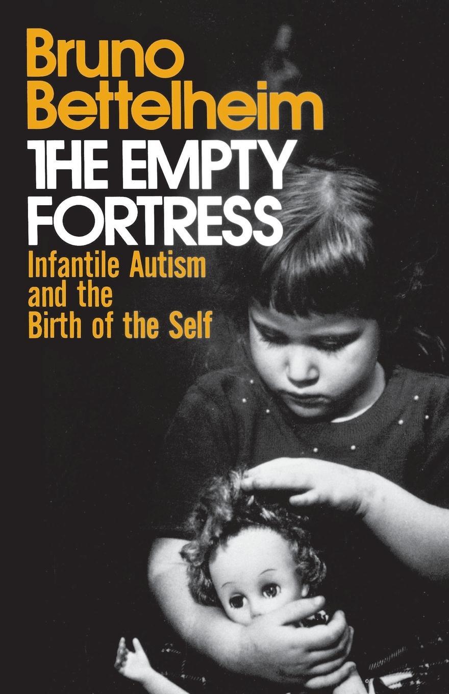 Cover: 9780029031407 | The Empty Fortress | Infantile Autism and the Birth of the Self | Buch