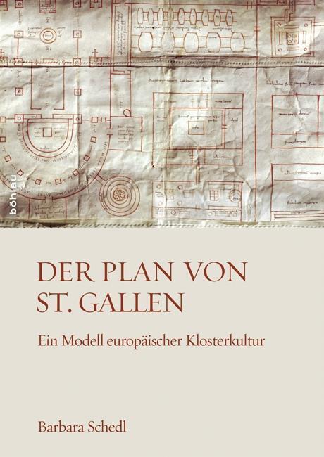 Cover: 9783205795025 | Der Plan von St. Gallen | Ein Modell europäischer Klosterkultur | Buch