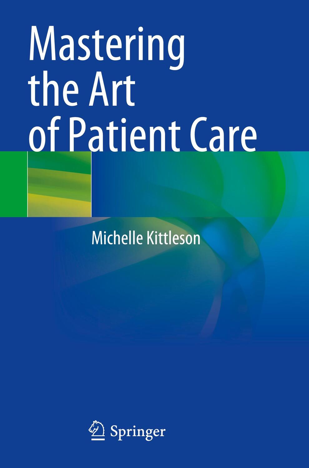 Cover: 9783031209222 | Mastering the Art of Patient Care | Michelle Kittleson | Taschenbuch