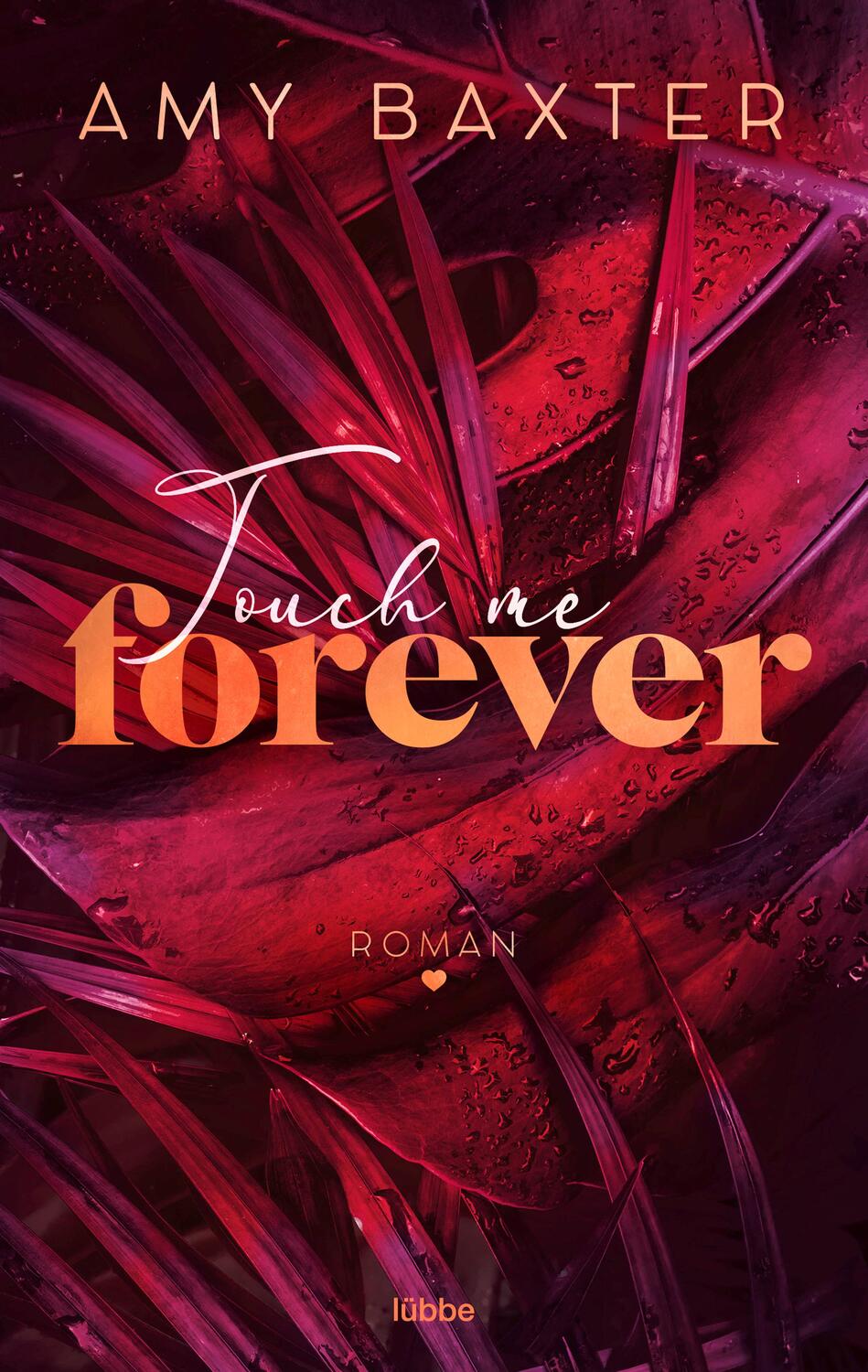Cover: 9783404185719 | Touch me forever | Roman | Amy Baxter | Taschenbuch | Now and Forever