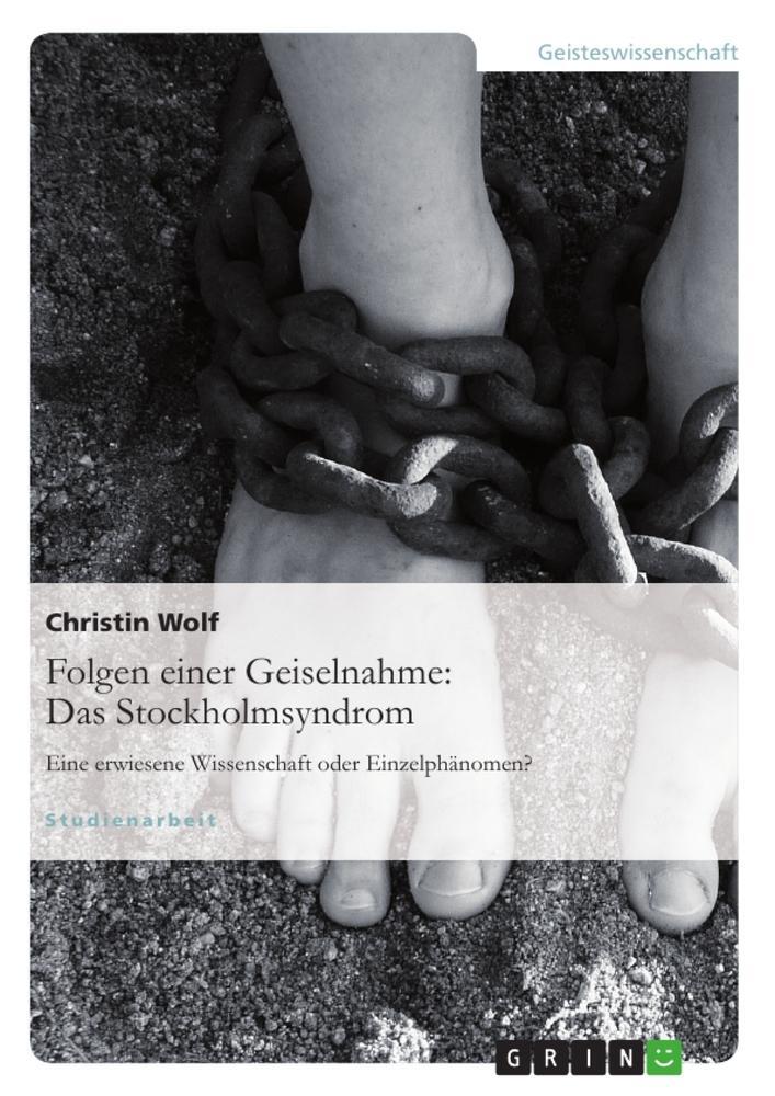 Cover: 9783640656158 | Folgen einer Geiselnahme: Das Stockholmsyndrom | Christin Wolf | Buch