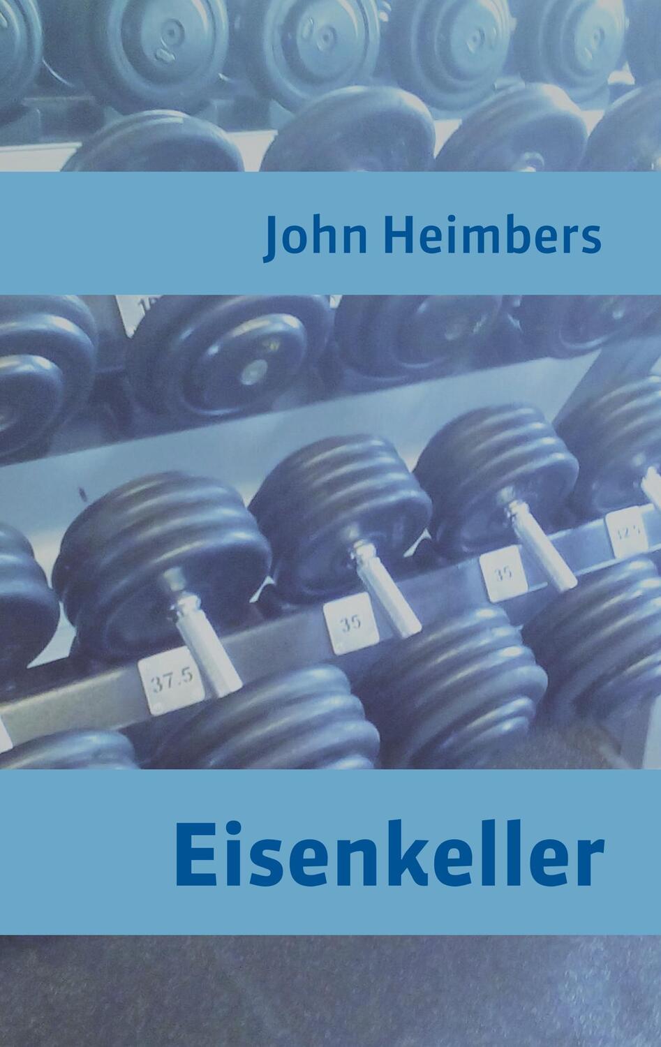 Cover: 9783740732165 | Eisenkeller | John Heimbers | Taschenbuch | TWENTYSIX