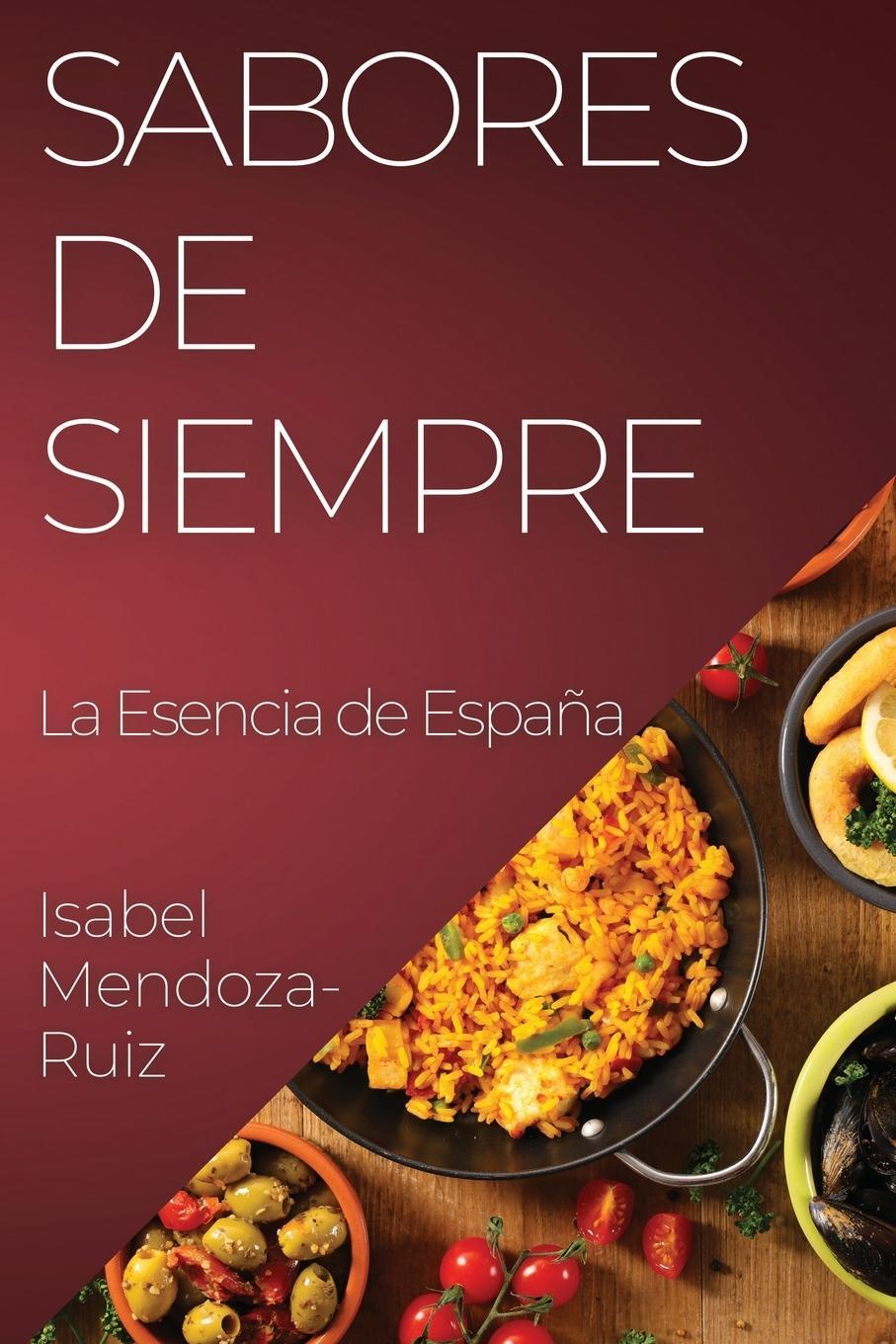 Cover: 9781835592533 | Sabores de Siempre | Sabores de Siempre | Isabel Mendoza-Ruiz | Buch