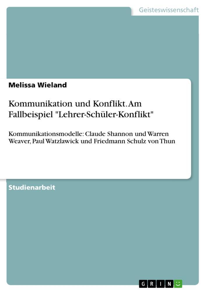 Cover: 9783346555908 | Kommunikation und Konflikt. Am Fallbeispiel "Lehrer-Schüler-Konflikt"
