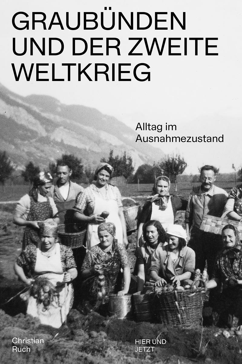 Cover: 9783039195893 | Graubünden und der Zweite Weltkrieg | Alltag im Ausnahmezustand | Ruch
