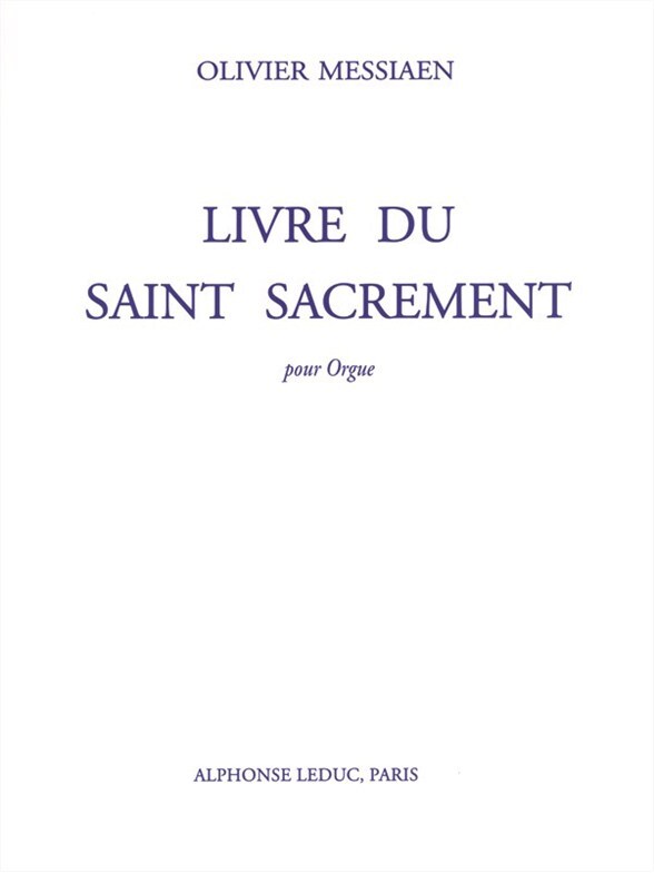 Cover: 9790046273735 | Livre Du Saint Sacrement | Olivier Messiaen | Buch | Alphonse Leduc