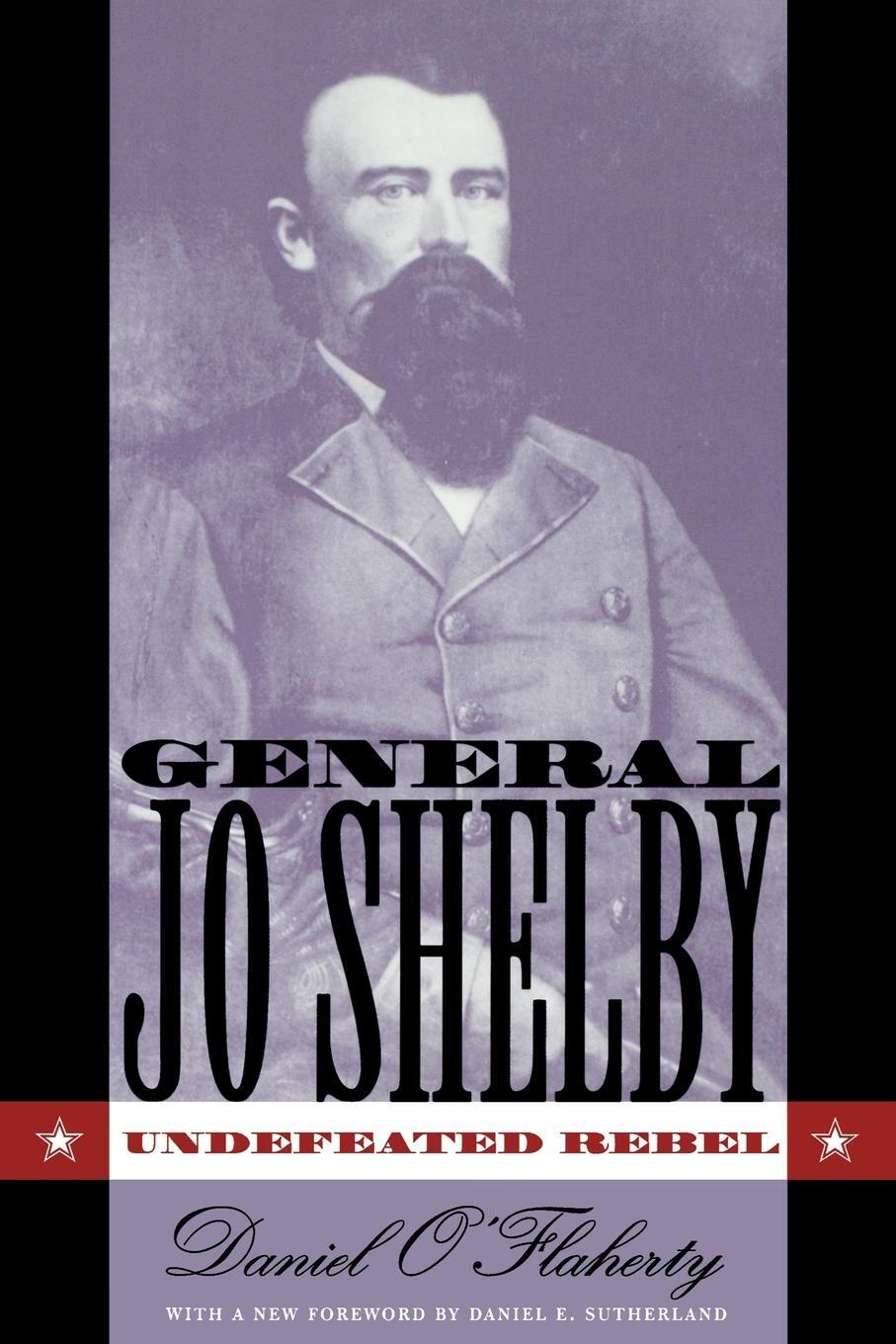 Cover: 9780807848784 | General Jo Shelby | Undefeated Rebel | Daniel O'Flaherty | Taschenbuch