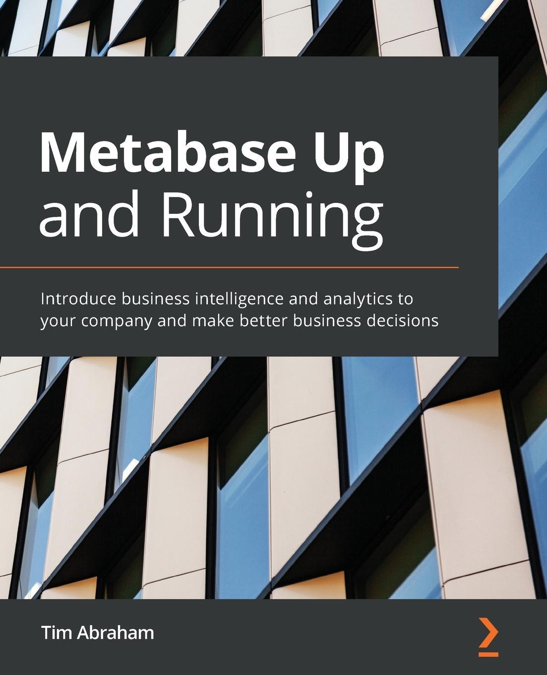 Cover: 9781800202313 | Metabase Up and Running | Tim Abraham | Taschenbuch | Paperback | 2020